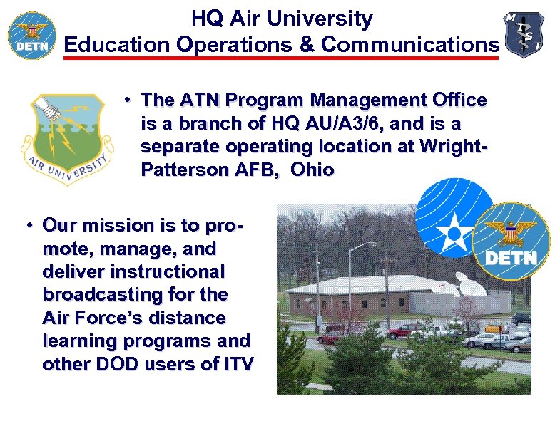 HQ Air University Education Operations & Communications • The ATN Program Management Office is