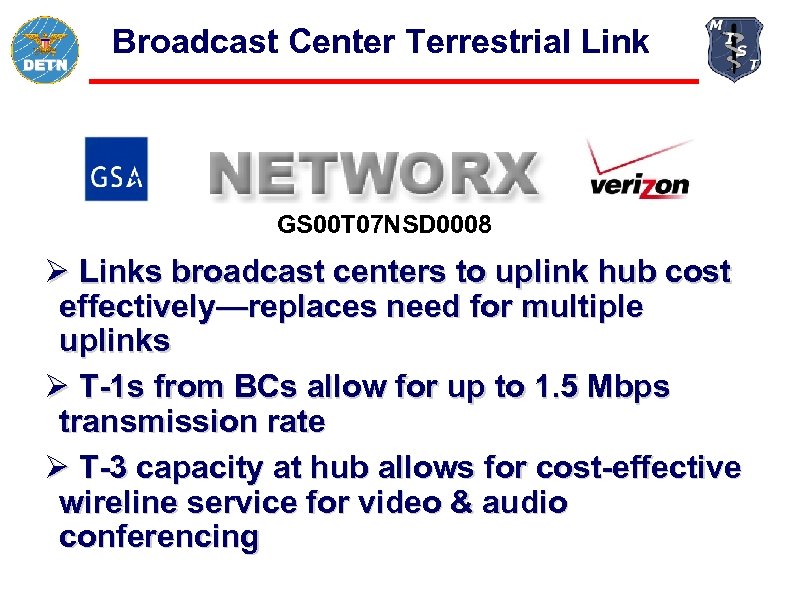 Broadcast Center Terrestrial Link GS 00 T 07 NSD 0008 Ø Links broadcast centers
