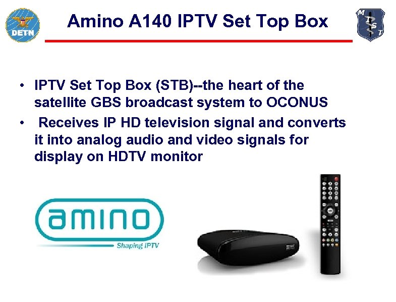 Amino A 140 IPTV Set Top Box • IPTV Set Top Box (STB)--the heart