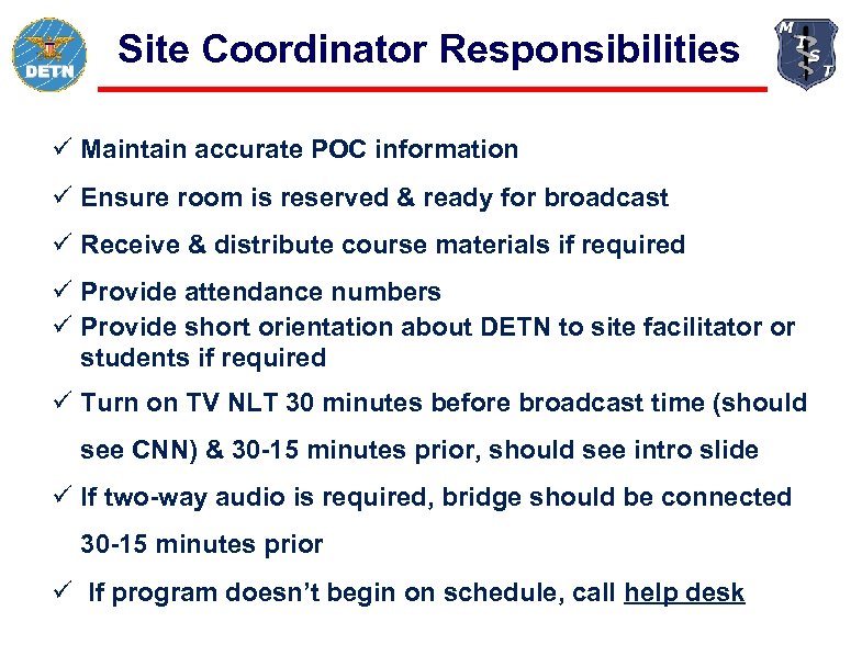 Site Coordinator Responsibilities ü Maintain accurate POC information ü Ensure room is reserved &