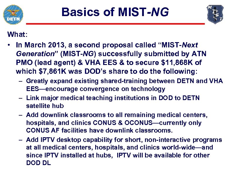 Basics of MIST-NG What: • In March 2013, a second proposal called “MIST-Next Generation”