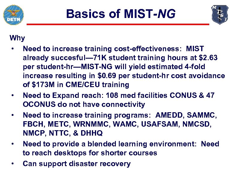 Basics of MIST-NG Why • Need to increase training cost-effectiveness: MIST already succesful— 71