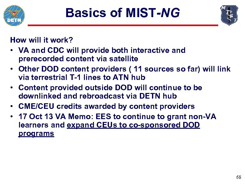Basics of MIST-NG How will it work? • VA and CDC will provide both