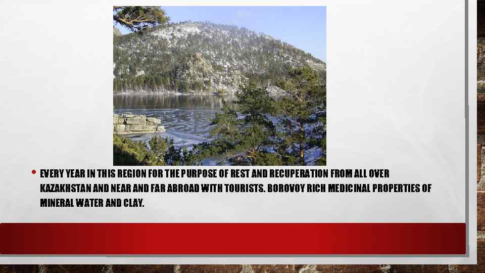  • EVERY YEAR IN THIS REGION FOR THE PURPOSE OF REST AND RECUPERATION