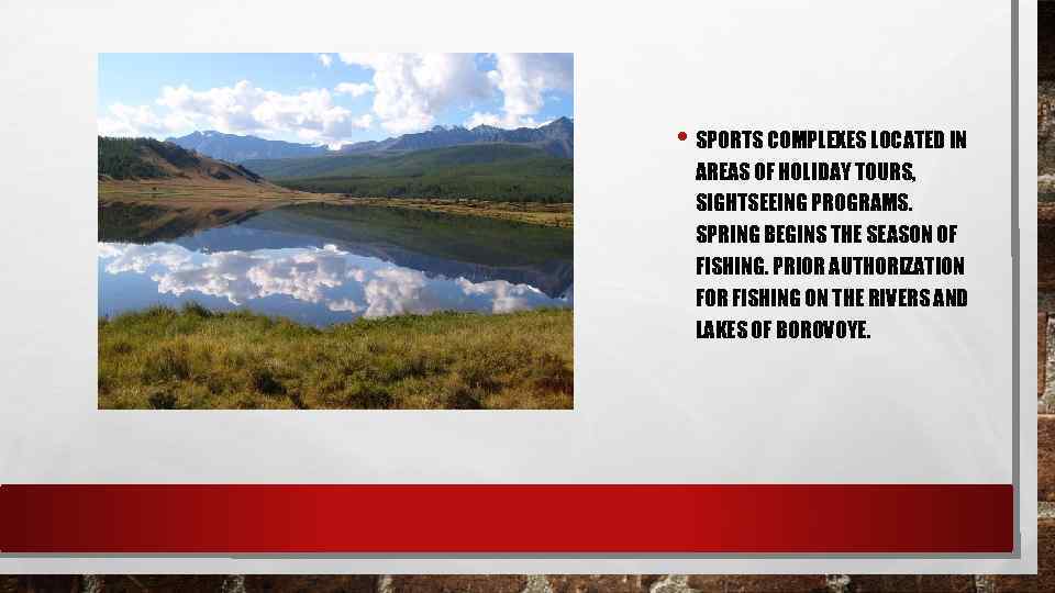  • SPORTS COMPLEXES LOCATED IN AREAS OF HOLIDAY TOURS, SIGHTSEEING PROGRAMS. SPRING BEGINS