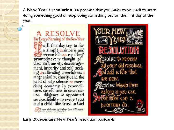 A New Year's resolution is a promise that you make to yourself to start