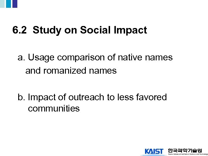 6. 2 Study on Social Impact a. Usage comparison of native names and romanized