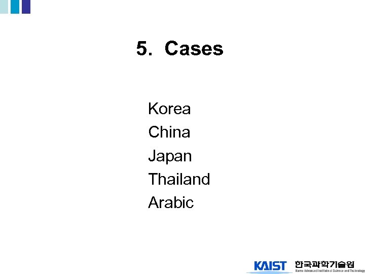 5. Cases Korea China Japan Thailand Arabic 