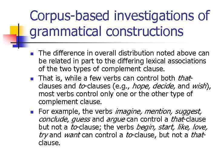 Corpus-based investigations of grammatical constructions n n n The difference in overall distribution noted