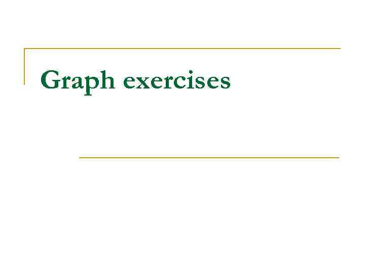 Graph exercises 