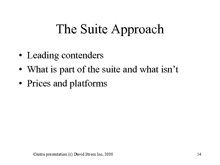 The Suite Approach • Leading contenders • What is part of the suite and