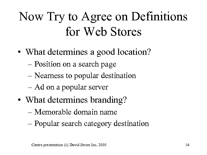 Now Try to Agree on Definitions for Web Stores • What determines a good