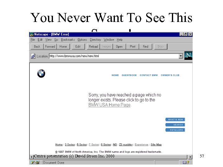 You Never Want To See This Screen! Centra presentation (c) David Strom Inc. 2000