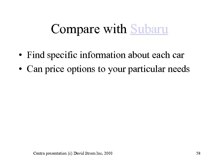 Compare with Subaru • Find specific information about each car • Can price options