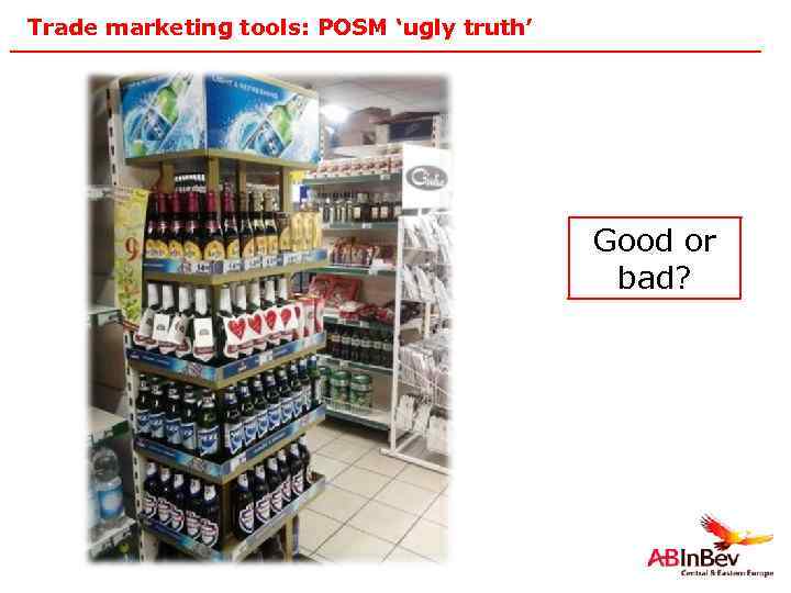 Trade marketing tools: POSM ‘ugly truth’ Good or bad? 28 