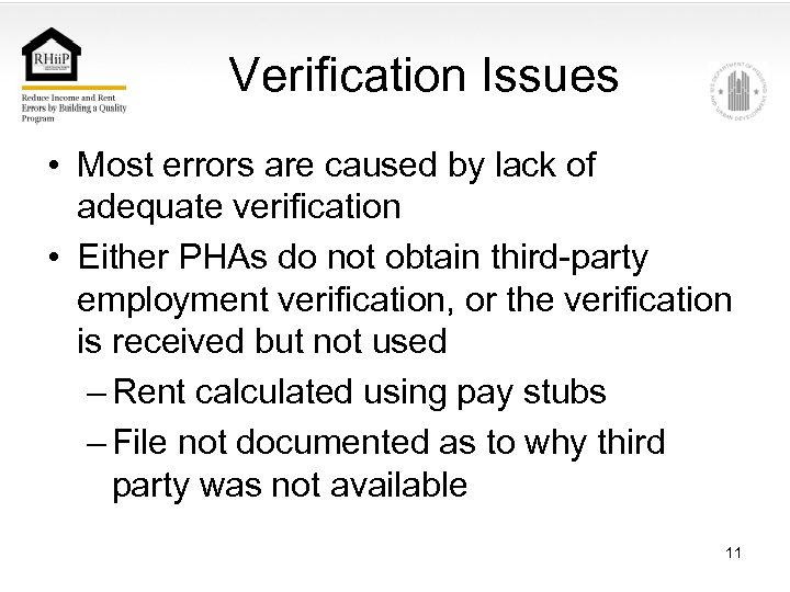 Verification Issues • Most errors are caused by lack of adequate verification • Either