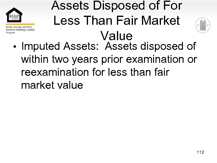 Assets Disposed of For Less Than Fair Market Value • Imputed Assets: Assets disposed