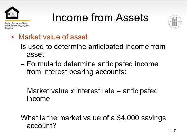 Income from Assets • Market value of asset is used to determine anticipated income