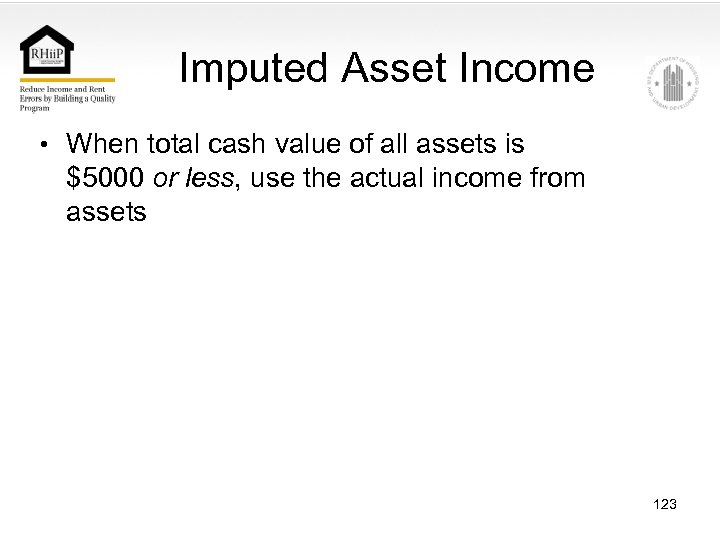 Imputed Asset Income • When total cash value of all assets is $5000 or