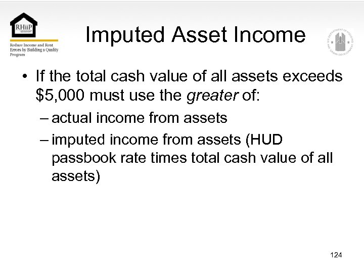 Imputed Asset Income • If the total cash value of all assets exceeds $5,