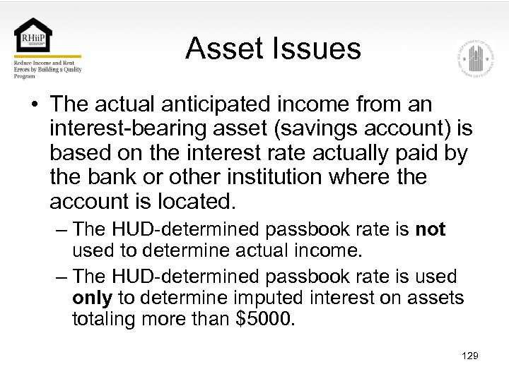 Asset Issues • The actual anticipated income from an interest-bearing asset (savings account) is