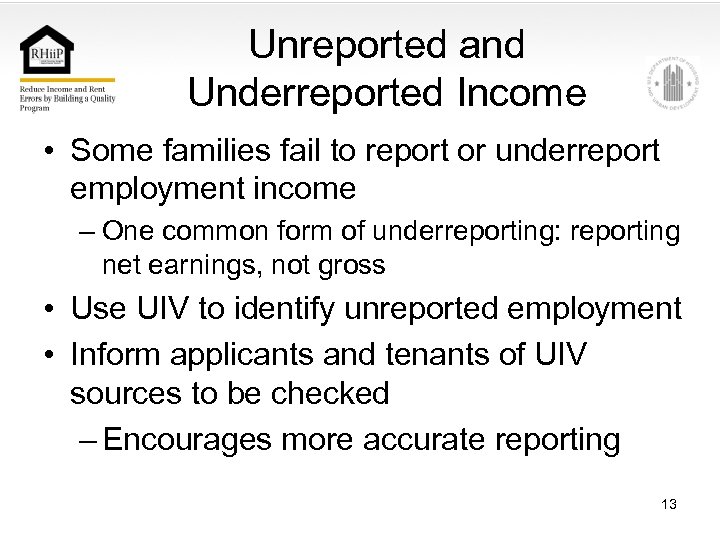 Unreported and Underreported Income • Some families fail to report or underreport employment income