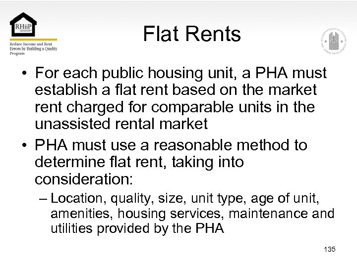 Flat Rents • For each public housing unit, a PHA must establish a flat