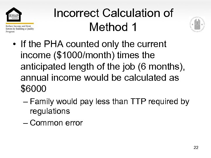 Incorrect Calculation of Method 1 • If the PHA counted only the current income