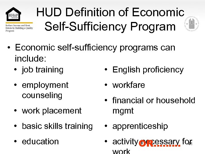 HUD Definition of Economic Self-Sufficiency Program • Economic self-sufficiency programs can include: • job