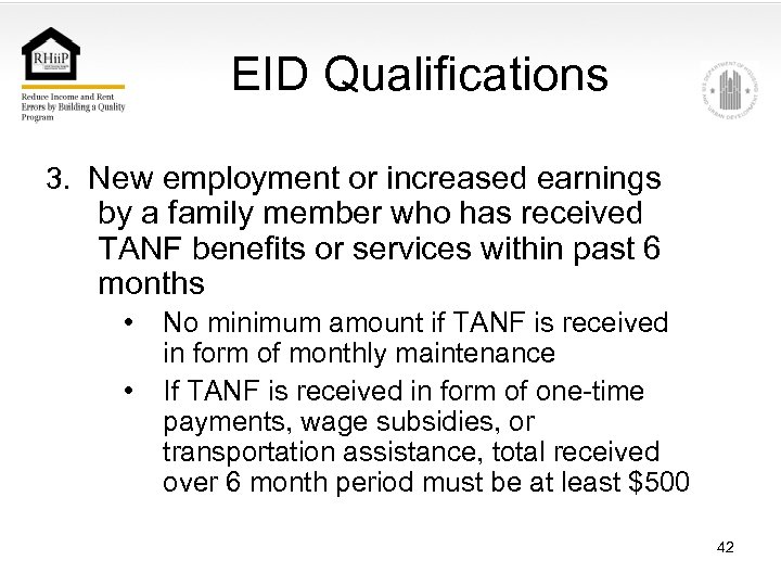 EID Qualifications 3. New employment or increased earnings by a family member who has