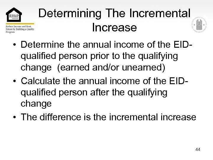 Determining The Incremental Increase • Determine the annual income of the EIDqualified person prior