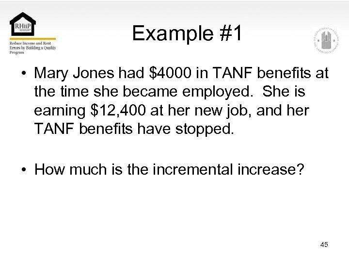 Example #1 • Mary Jones had $4000 in TANF benefits at the time she