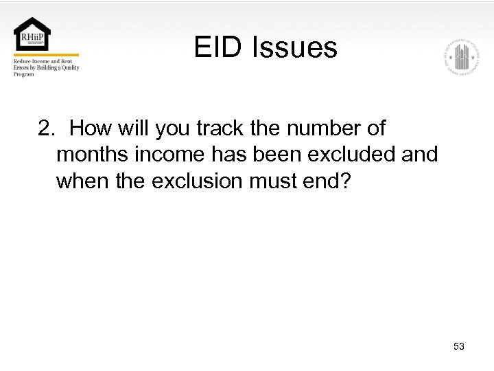 EID Issues 2. How will you track the number of months income has been