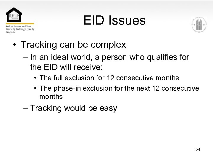 EID Issues • Tracking can be complex – In an ideal world, a person