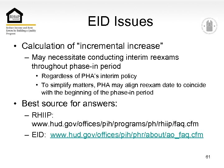 EID Issues • Calculation of “incremental increase” – May necessitate conducting interim reexams throughout