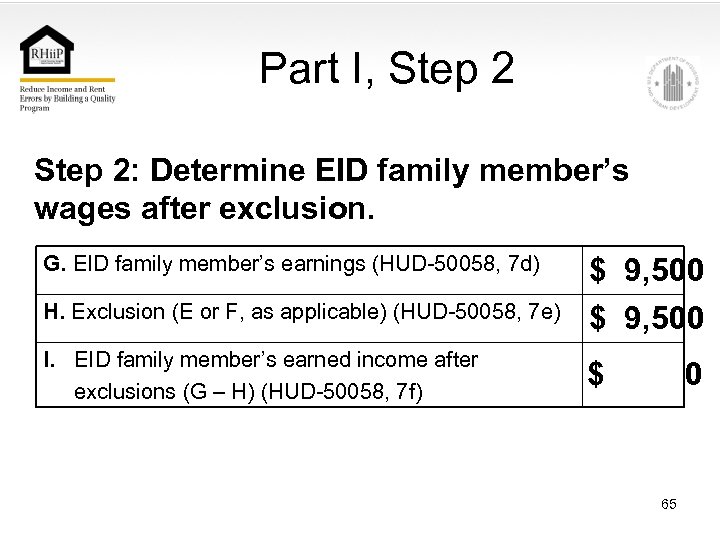 Part I, Step 2: Determine EID family member’s wages after exclusion. G. EID family