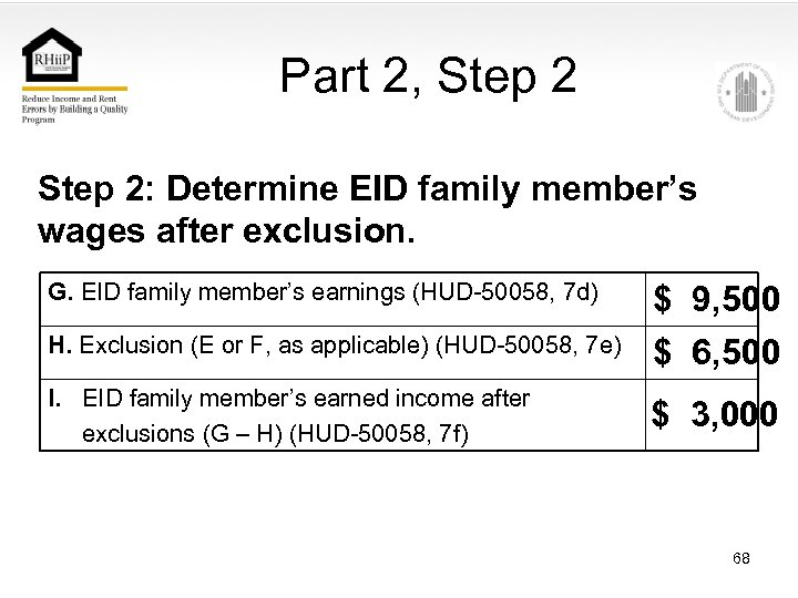 Part 2, Step 2: Determine EID family member’s wages after exclusion. G. EID family