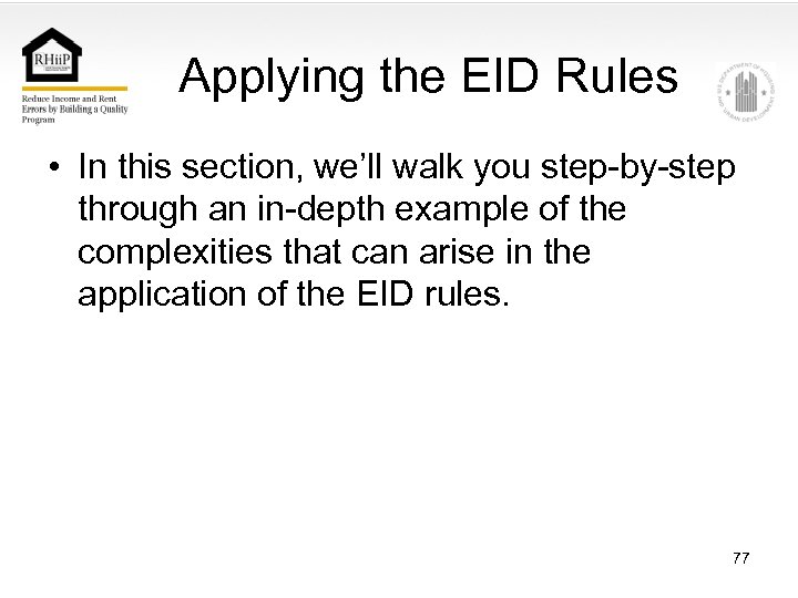 Applying the EID Rules • In this section, we’ll walk you step-by-step through an
