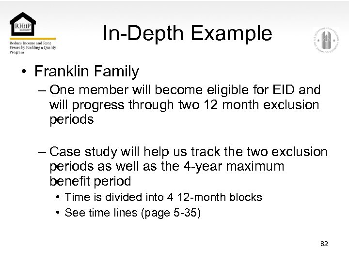 In-Depth Example • Franklin Family – One member will become eligible for EID and