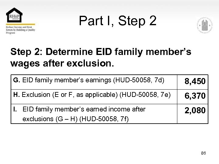 Part I, Step 2: Determine EID family member’s wages after exclusion. G. EID family