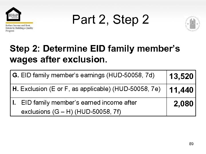 Part 2, Step 2: Determine EID family member’s wages after exclusion. G. EID family