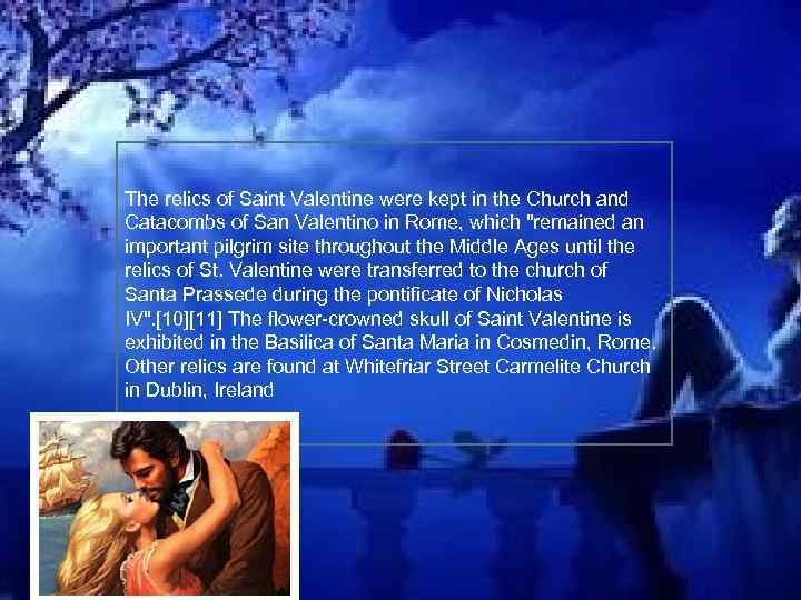 The relics of Saint Valentine were kept in the Church and Catacombs of San