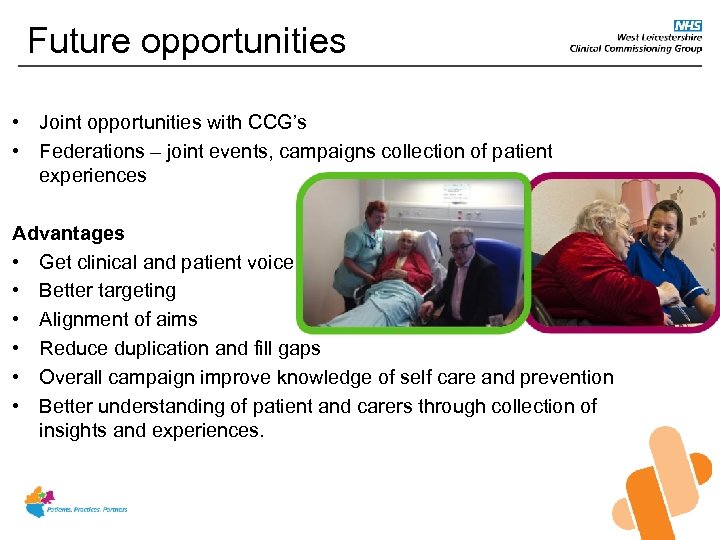 Future opportunities • Joint opportunities with CCG’s • Federations – joint events, campaigns collection