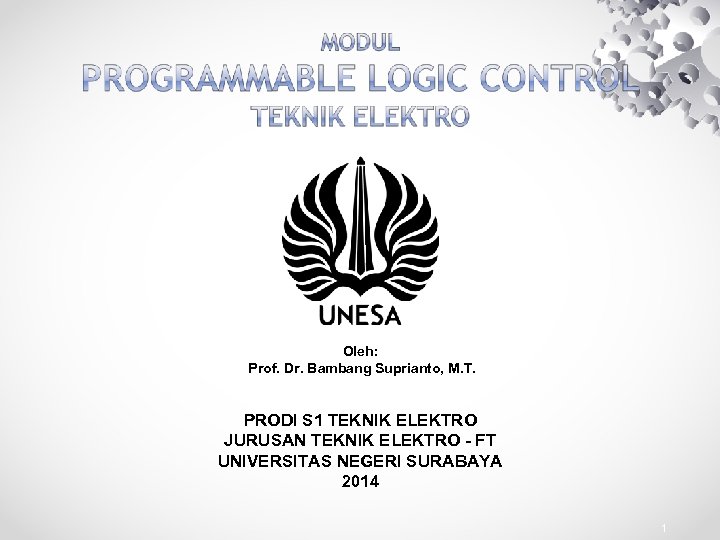  Oleh: Prof. Dr. Bambang Suprianto, M. T. PRODI S 1 TEKNIK ELEKTRO JURUSAN