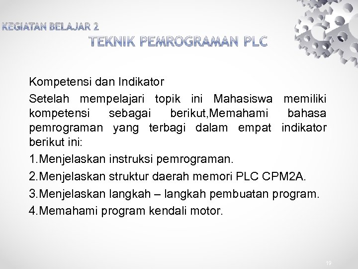 Kompetensi dan Indikator Setelah mempelajari topik ini Mahasiswa memiliki kompetensi sebagai berikut, Memahami bahasa