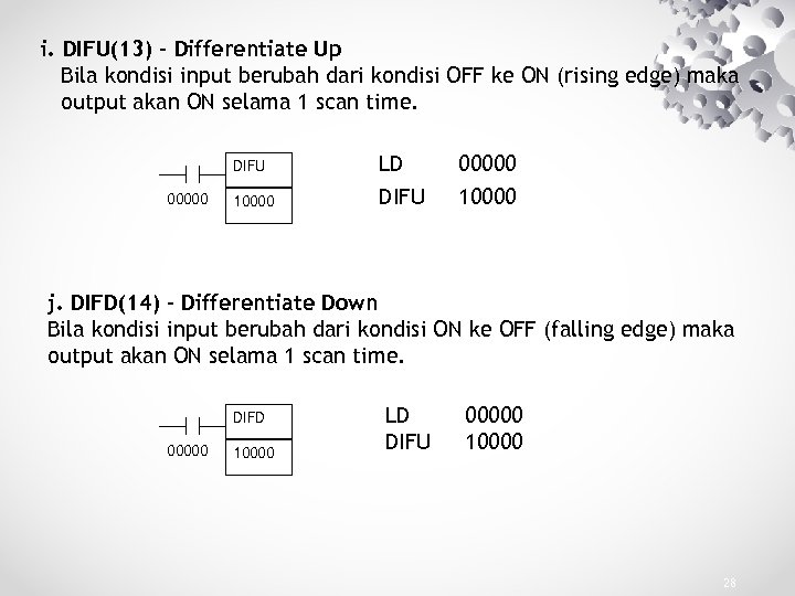 i. DIFU(13) – Differentiate Up Bila kondisi input berubah dari kondisi OFF ke ON