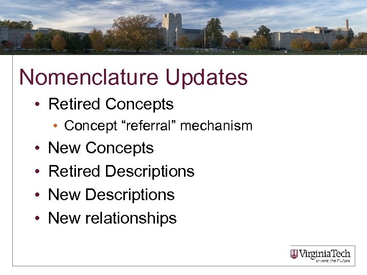 Nomenclature Updates • Retired Concepts • Concept “referral” mechanism • • New Concepts Retired