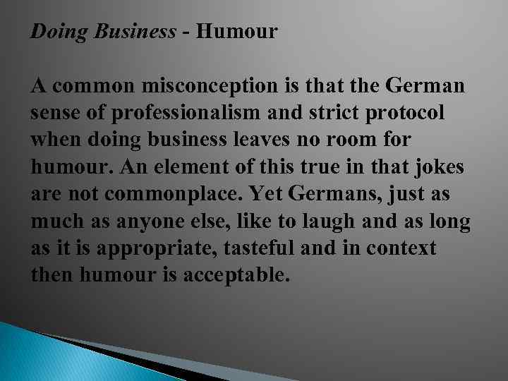 Doing Business - Humour A common misconception is that the German sense of professionalism