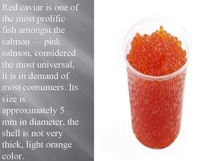 Red caviar is one of the most prolific fish amongst the salmon — pink