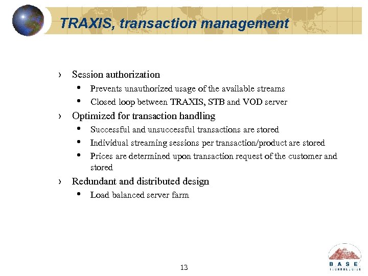 TRAXIS, transaction management › Session authorization • • Prevents unauthorized usage of the available